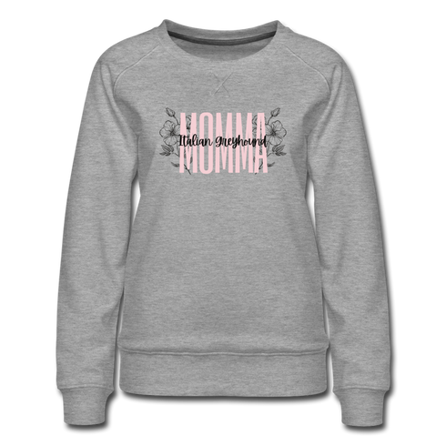 Italian Greyhound Momma Floral Women’s Premium Sweatshirt - heather gray